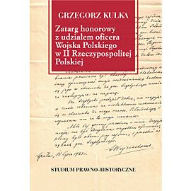 Zatarg honorowy z udziałem oficera Wojska Polskiego w II Rzeczypospolitej Polskiej. Studium prawno-historyczne