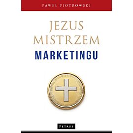 Jezus Mistrzem marketingu