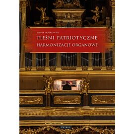 Pieśni i piosenki patriotyczne - Harmonizacje Organowe