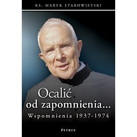 Ocalić od zapomnienia... Wspomnienia 1937-1974