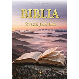 Biblia. Życie Jezusa w słowie i obrazie (ekskluzywne wydanie prezentowe)