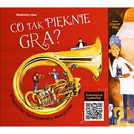 Co tak pięknie gra? Klasyczne instrumenty muzyczne