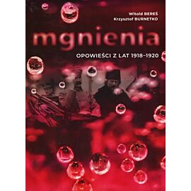 Mgnienia. Opowieści z lat 1918-1920