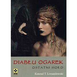 Diabłu ogarek. Tom 3. Ostatni hołd