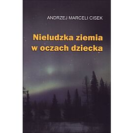 Nieludzka ziemia w oczach dziecka