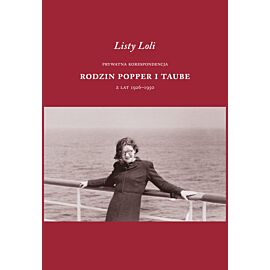Listy Loli. Prywatna korespondencja rodzin Popper i Taube z lat 1926–1950