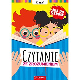 Idę do szkoły. Czytanie ze zrozumieniem. Klasa 1