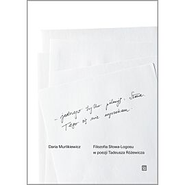 Filozofia Słowa-Logosu w poezji Tadeusza Różewicza