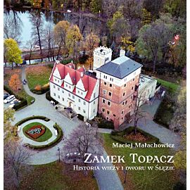 Zamek Topacz. Historia wieży i dworu w Ślęzie