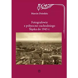 Fotografowie z północno-zachodniego Śląska do 1945 r.