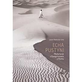 Echa pustyni. Medytacje z Ewagriuszem z Pontu