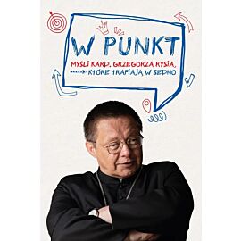 W punkt. Myśli kard. Grzegorza Rysia, które trafiają w sedno