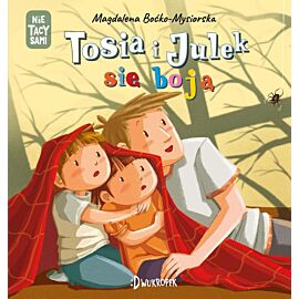 Tosia i Julek się boją. (Nie) Tacy sami