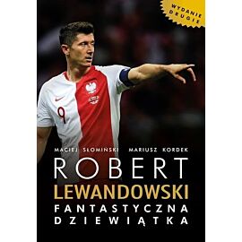 Robert Lewandowski. Fantastyczna dziewiątka (wydanie drugie)