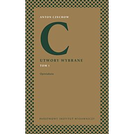 Utwory wybrane. Tom 1: Opowiadania