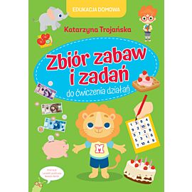 Edukacja domowa. Zbiór zabaw i zadań do ćwiczenia działań