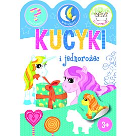 Kucyki i jednorożce. Zgadywanki, wyklejanki, kolorowanki