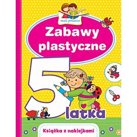 Mali geniusze. Zabawy plastyczne 5-latka