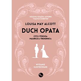 Duch opata, czyli pokusa Maurice`a Treherne`a (wydanie ilustrowane)