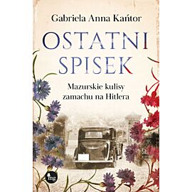 Ostatni spisek. Mazurskie kulisy zamachu na Hitlera