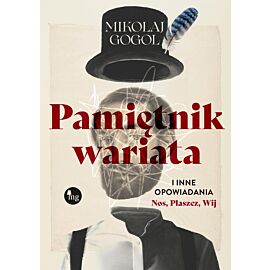 Pamiętnik wariata i inne opowiadania (Nos, Płaszcz, Wij)