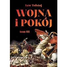Wojna i pokój. Tom 3