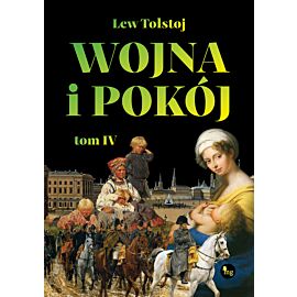 Wojna i pokój. Tom 4