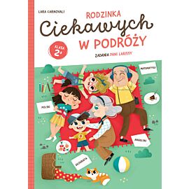 Rodzinka Ciekawych w podróży. Zadania Pani Larissy. Klasa 2a