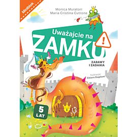 Uważajcie na zamku. Zabawy i zadania
