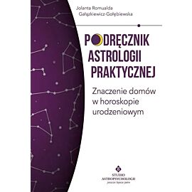 Podręcznik astrologii praktycznej. Znaczenie domów w horoskopie urodzeniowym