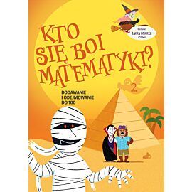 Kto się boi matematyki? Dodawanie i odejmowanie do 100