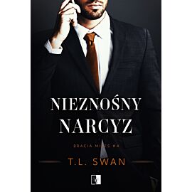 Nieznośny narcyz. Seria Bracia Miles. Tom 4