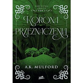 Korona przeznaczenia. Królestwa Okrith. Tom 3