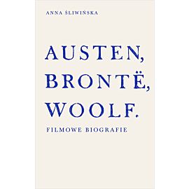 Austen, Brontë, Woolf. Filmowe biografie
