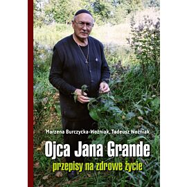 Ojca Jana Grande przepisy na zdrowe życie