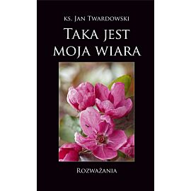 Taka jest moja wiara