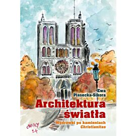 Architektura światła. Wędrówki po kamieniach Christianitas