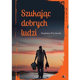 Szukając dobrych ludzi