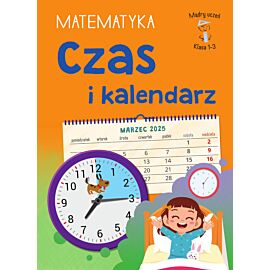 Mądry uczeń. Matematyka. Klasa 1-3. Czas i kalendarz