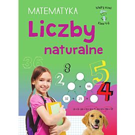 Mądry uczeń. Matematyka. Klasa 4-6. Liczby naturalne