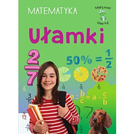 Mądry uczeń. Matematyka. Klasa 4-6. Ułamki