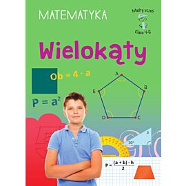 Mądry uczeń. Matematyka. Klasa 4-6. Wielokąty