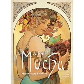 Alfons Mucha. Mistrz secesji i plakatu