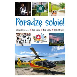 Poradzę sobie! Jak przetrwać bez prądu, bez wody, bez sklepów