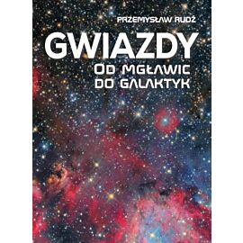 Gwiazdy. Od mgławic do galaktyk