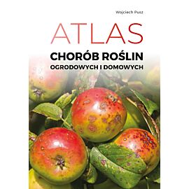 Atlas chorób roślin domowych i ogrodowych