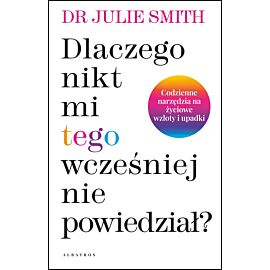 Dlaczego nikt mi wcześniej tego nie powiedział?
