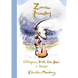 Zawsze pamiętaj. Chłopiec, kret, lis, koń i burza