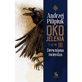 Oko Jelenia. Drewniana twierdza