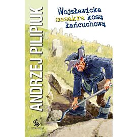 Wojsławicka masakra kosą łańcuchową